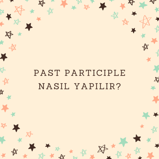 Past participle nasıl yapılır? 1