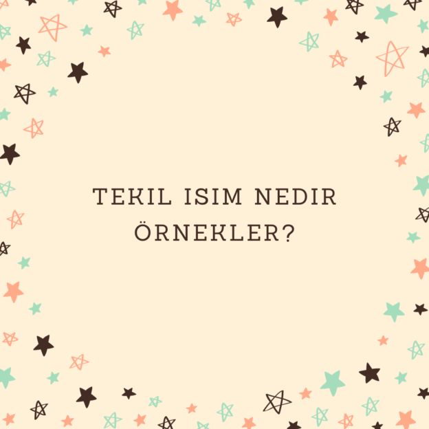 Tekil isim nedir örnekler? 1