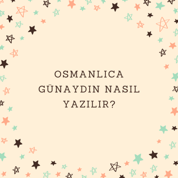 Osmanlıca Günaydın nasıl yazılır? 1