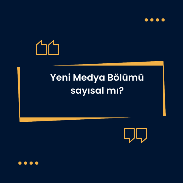 Yeni Medya Bölümü sayısal mı? 1