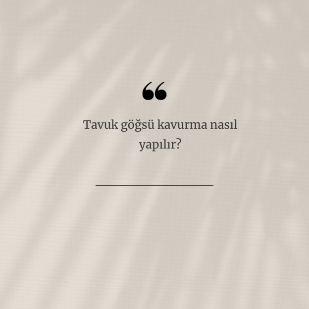 Tavuk göğsü kavurma nasıl yapılır? 1