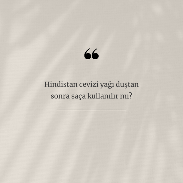 Hindistan cevizi yağı duştan sonra saça kullanılır mı? 1