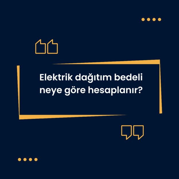 Elektrik dağıtım bedeli neye göre hesaplanır? 1