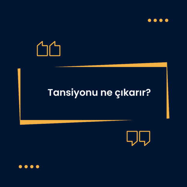 Tansiyonu ne çıkarır? 1