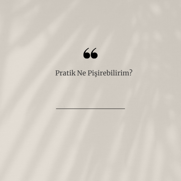 Pratik Ne Pişirebilirim? 1