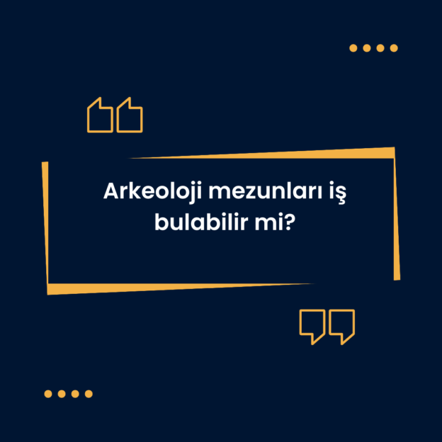 Arkeoloji mezunları iş bulabilir mi? 1