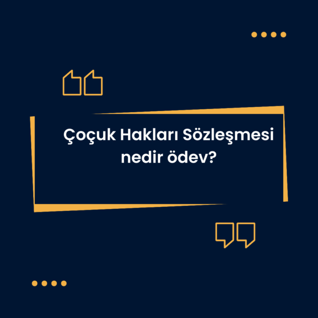 Çoçuk Hakları Sözleşmesi nedir ? 1