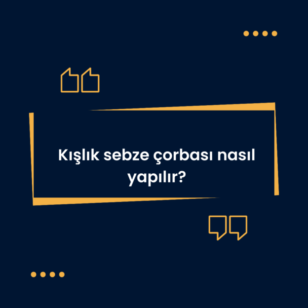 Kışlık sebze çorbası nasıl yapılır? 1