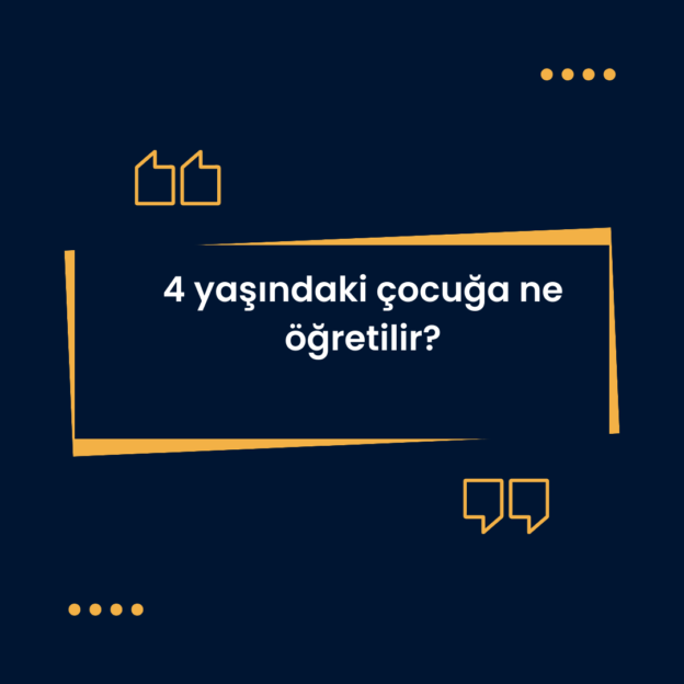 4 yaşındaki çocuğa ne öğretilir? 1