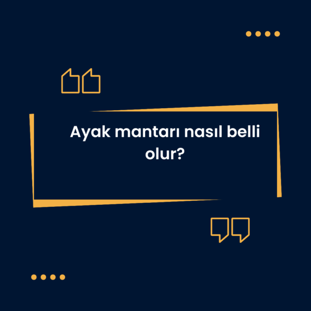 Ayak mantarı nasıl belli olur? 1