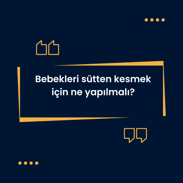 Bebekleri sütten kesmek için ne yapılmalı? 1