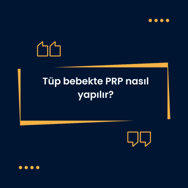 Tüp bebekte PRP nasıl yapılır? 1