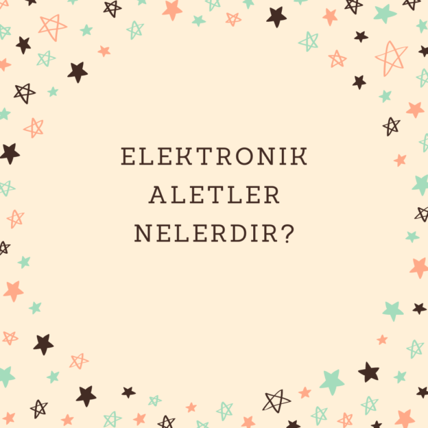 Elektronik aletler nelerdir? 1