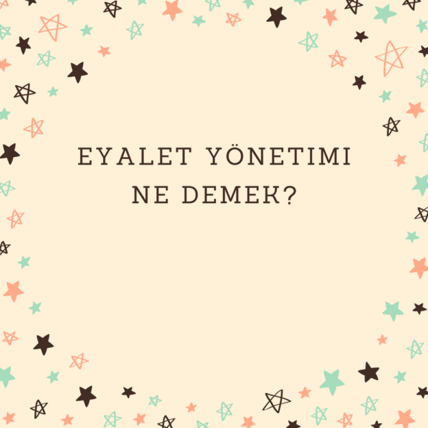 Eyalet yönetimi ne demek? 1