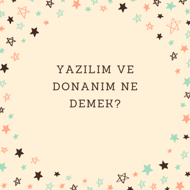 Yazılım ve donanım ne demek? 1