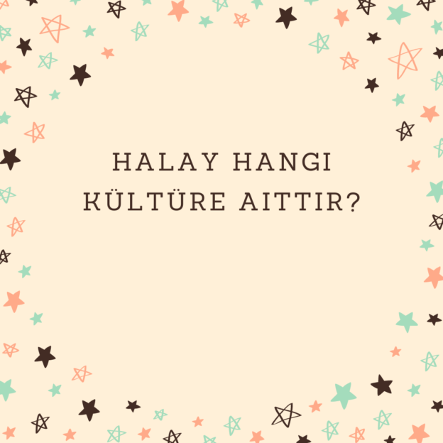 Halay hangi kültüre aittir? 1