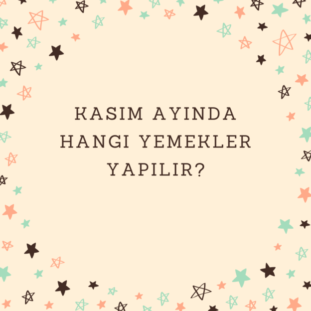 Kasım ayında hangi yemekler yapılır? 1