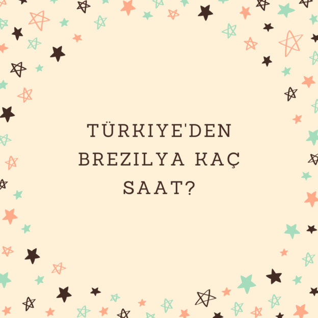 Türkiye'den Brezilya kaç saat? 1