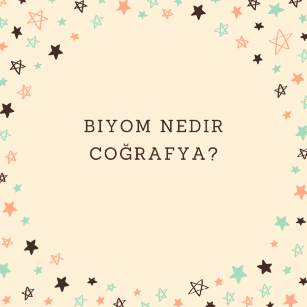 Biyom nedir coğrafya? 1