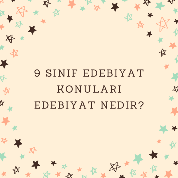 9 sınıf edebiyat konuları edebiyat nedir? 1