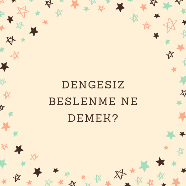 Dengesiz beslenme ne demek? 1