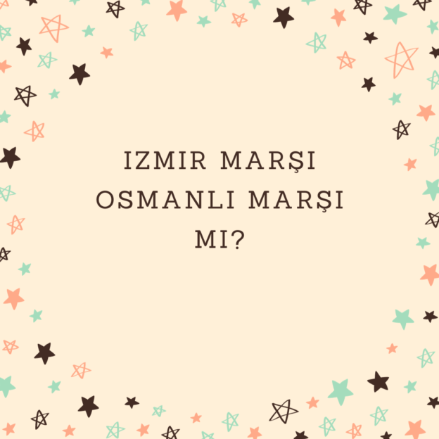 Izmir marşı Osmanlı marşı mı? 1