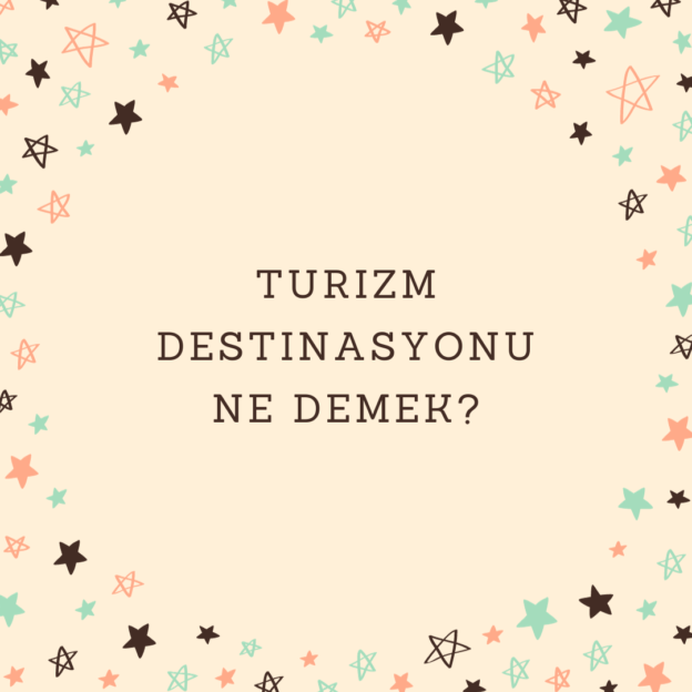 Turizm destinasyonu ne demek? 1