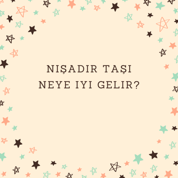 Nişadır taşı neye iyi gelir? 1