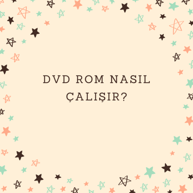 DVD ROM nasıl çalışır? 1