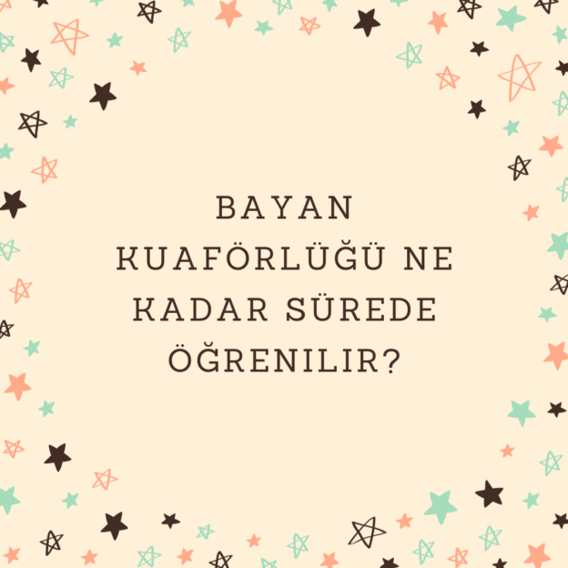 Bayan kuaförlüğü ne kadar sürede öğrenilir? 1