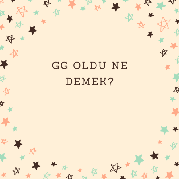 GG oldu ne demek? 1