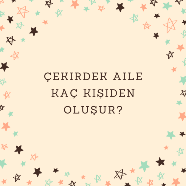 Çekirdek aile kaç kişiden oluşur? 1