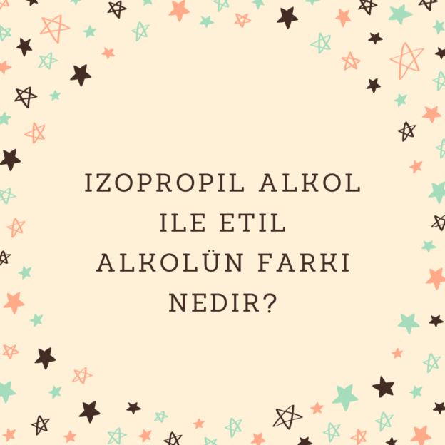 Izopropil alkol ile etil alkolün farkı nedir? 1