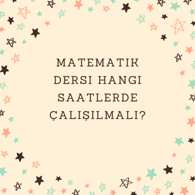 Matematik dersi hangi saatlerde çalışılmalı? 1