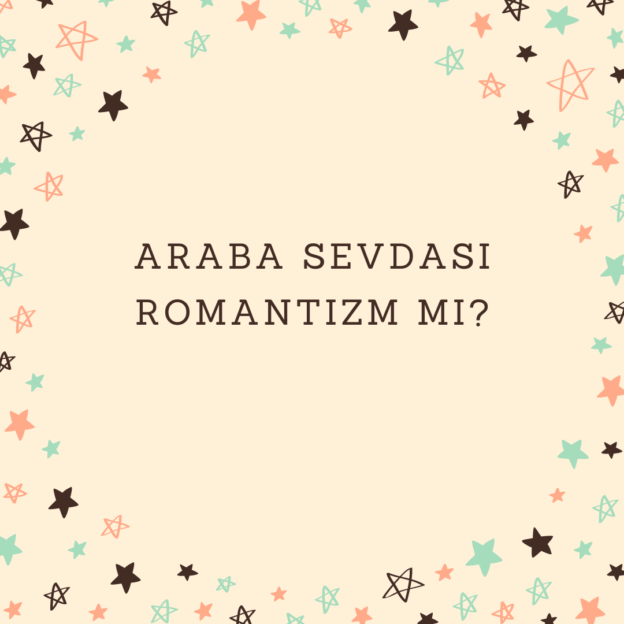 Araba Sevdası Romantizm mi? 1