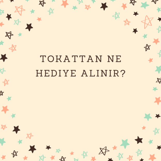 Tokattan ne hediye alınır? 1