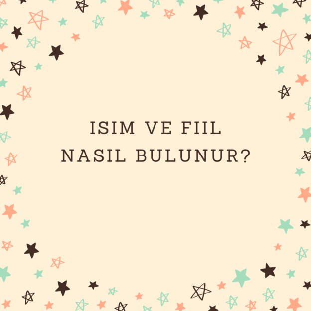 Isim ve fiil nasıl bulunur? 1