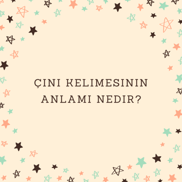 Çini kelimesinin anlamı nedir? 1