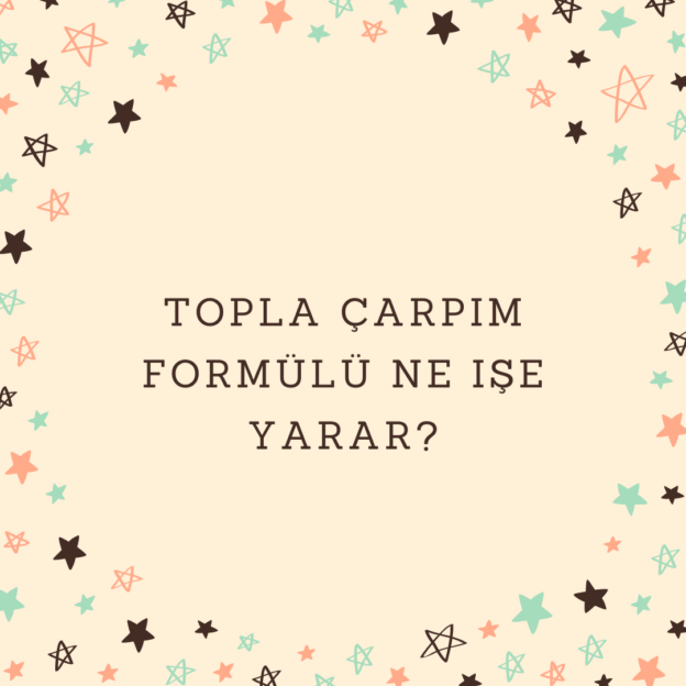 Topla çarpım formülü ne işe yarar? 1