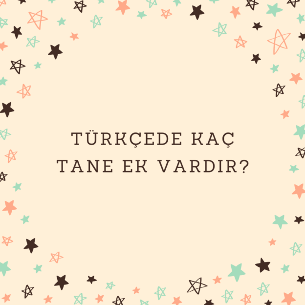 Türkçede kaç tane ek vardır? 1