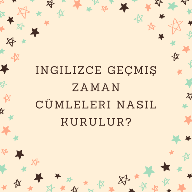 Ingilizce geçmiş zaman cümleleri nasıl kurulur? 1