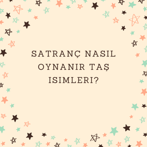 Satranç nasıl oynanır taş isimleri? 1