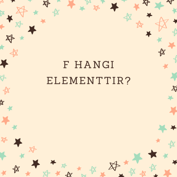 F hangi elementtir? 1