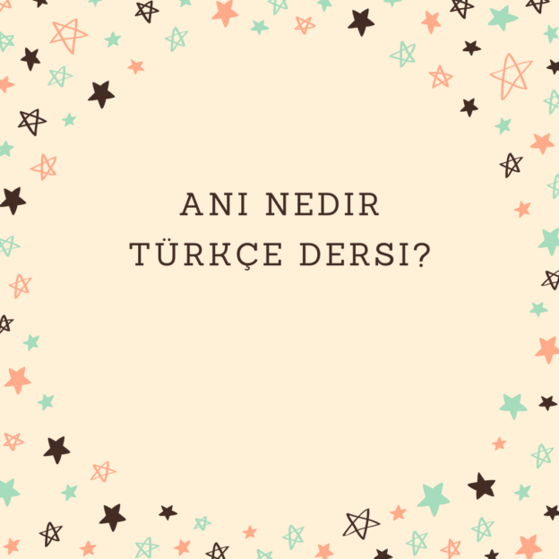 Anı nedir Türkçe dersi? 1