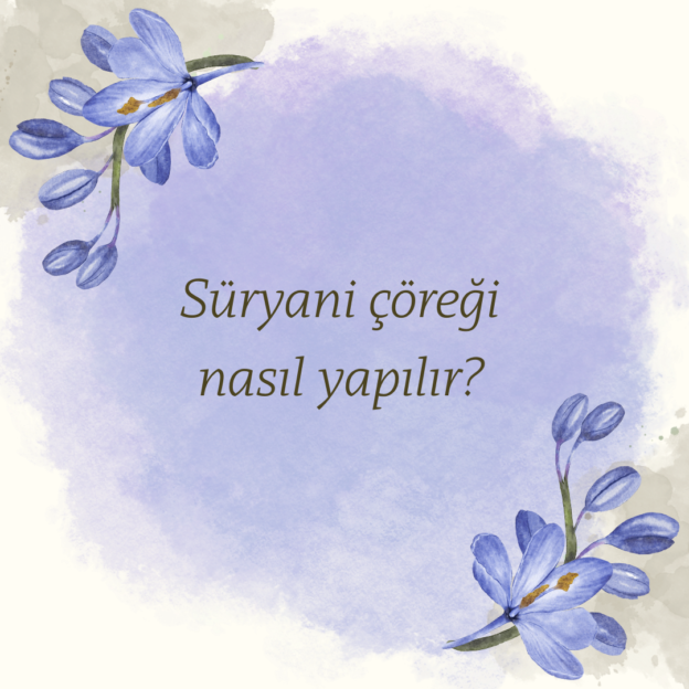 Süryani çöreği nasıl yapılır? 1