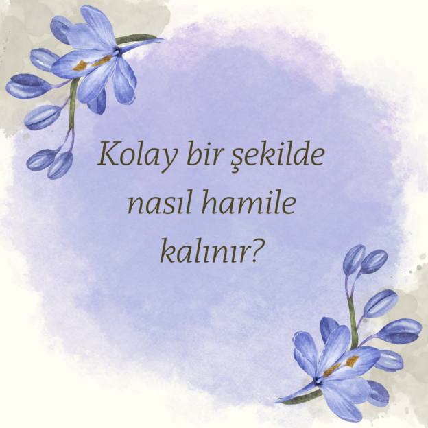 Kolay bir şekilde nasıl hamile kalınır? 1