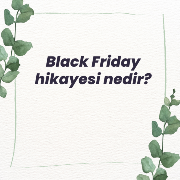 Black Friday hikayesi nedir? 1