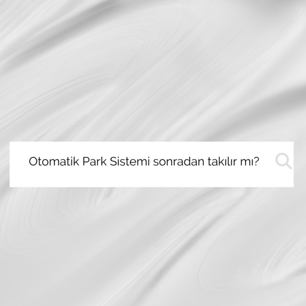 Otomatik Park Sistemi sonradan takılır mı? 1