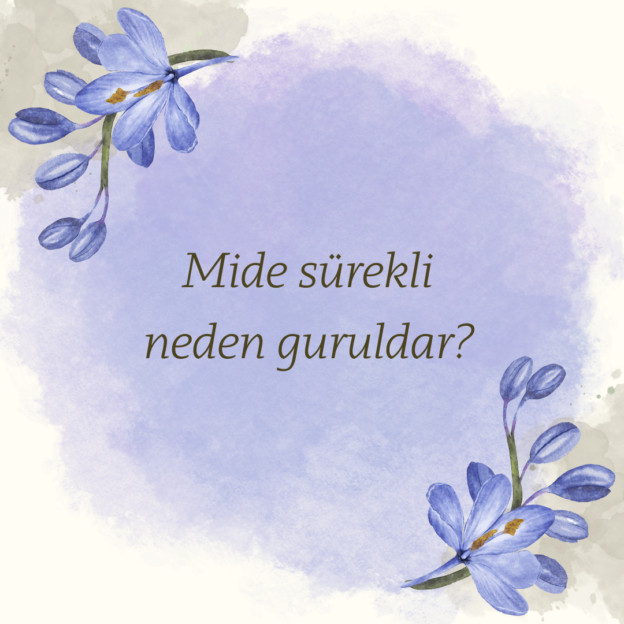 Mide sürekli neden guruldar? 1