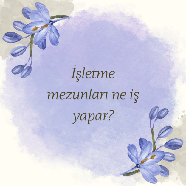 İşletme mezunları ne iş yapar? 1